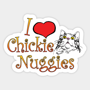 I Love Chickie Nuggies and Cats Sticker